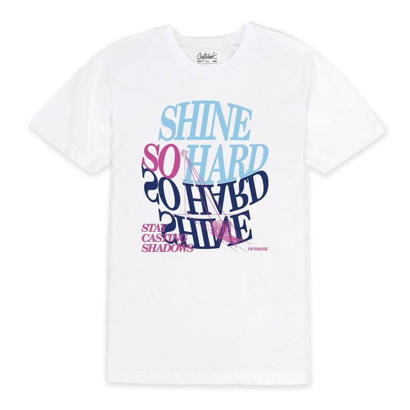 Outrank Shine So Hard T-Shirt - White